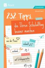 232 Tipps, die Ihren Schulalltag besser machen af Almuth Bartl