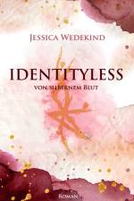 Identityless - von silbernem Blut af Jessica Wedekind