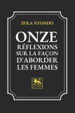 Onze Réflexions sur la façon d'aborder les Femmes af Zola Ntondo