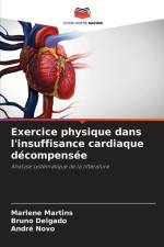 Exercice physique dans l'insuffisance cardiaque décompensée af Marlene Martins