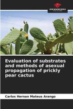 Evaluation of substrates and methods of asexual propagation of prickly pear cactus af Carlos Hernan Mateus Arango