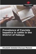 Prevalence of Fasciola hepatica in cattle in the District of Ilabaya af Elizabeth Soledad Chucuya Mamani