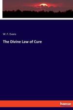 The Divine Law of Cure af W. F. Evans