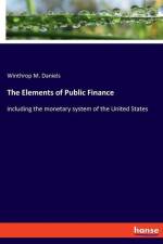 The Elements of Public Finance af Winthrop M. Daniels