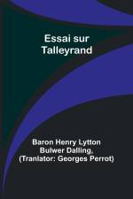 Essai sur Talleyrand af Baron Henry Dalling