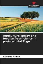 Agricultural policy and food self-sufficiency in post-colonial Togo af Halourou Maman