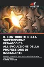 IL CONTRIBUTO DELLA SUPERVISIONE PEDAGOGICA ALL'EVOLUZIONE DELLA PROFESSIONE DI INSEGNANTE af André Ribisse