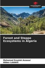 Forest and Steppe Ecosystems in Algeria af Mohamed Essalah Azzaoui