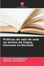 Práticas de sala de aula no ensino da língua francesa no Burundi af Athanase Nsengiyumva