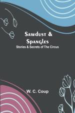Sawdust & Spangles af W. C. Coup