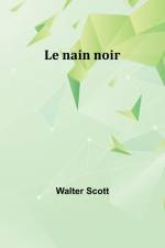 Le nain noir af Walter Scott