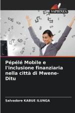 Pépélé Mobile e l'inclusione finanziaria nella città di Mwene-Ditu af Salvadore Kabue Ilunga