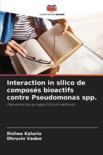 Interaction in silico de composés bioactifs contre Pseudomonas spp. af Rishee Kalaria