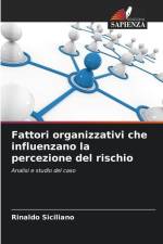 Fattori organizzativi che influenzano la percezione del rischio af Rinaldo Siciliano