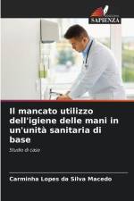 Il mancato utilizzo dell'igiene delle mani in un'unità sanitaria di base af Carminha Lopes Da Silva Macedo