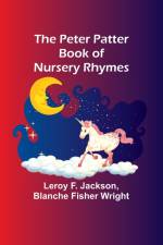 The Peter Patter Book of Nursery Rhymes af Leroy F. Jackson