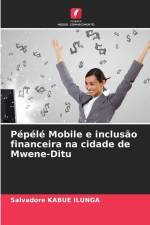 Pépélé Mobile e inclusão financeira na cidade de Mwene-Ditu af Salvadore Kabue Ilunga