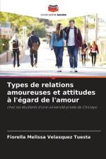 Types de relations amoureuses et attitudes à l'égard de l'amour af Fiorella Melissa Velásquez Tuesta