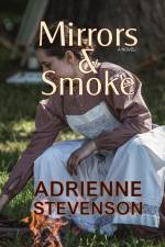 Mirrors & Smoke af Adrienne Stevenson