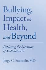 Bullying Impact on Health and Beyond af Srabstein