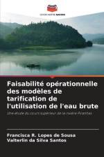 Faisabilité opérationnelle des modèles de tarification de l'utilisation de l'eau brute af Francisca R. Lopes de Sousa