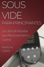 Sous Vide para Principiantes af Martina López