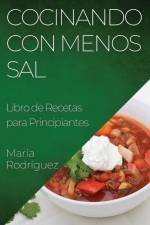 Cocinando con Menos Sal af María Rodríguez