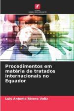 Procedimentos em matéria de tratados internacionais no Equador af Luis Antonio Rivera Veliz