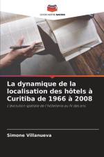La dynamique de la localisation des hôtels à Curitiba de 1966 à 2008 af Simone Villanueva