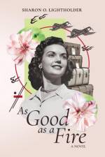 As Good as a Fire af Sharon O. Lightholder