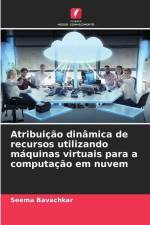 Atribuição dinâmica de recursos utilizando máquinas virtuais para a computação em nuvem af Seema Bavachkar