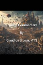 Exodus Commentary af Claudius Brown