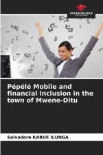 Pépélé Mobile and financial inclusion in the town of Mwene-Ditu af Salvadore Kabue Ilunga