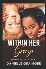Within Her Grasp: Denton Heights Book 3 af Danielle Grainger