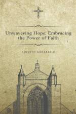 Unwavering Hope af Kenneth Caraballo