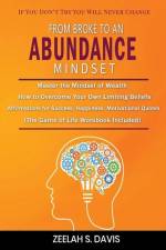 From Broke to an Abundance Mindset: If You Don't Try You Will Never Change af Zeelah S. Davis