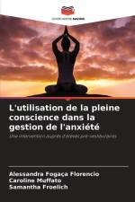 L'utilisation de la pleine conscience dans la gestion de l'anxiété af Alessandra Fogaça Florencio