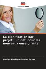 La planification par projet : un défi pour les nouveaux enseignants af Jessica Marlene Gardea Payan