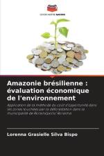 Amazonie brésilienne : évaluation économique de l'environnement af Lorenna Grasielle Silva Bispo