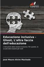 Educazione inclusiva - Ghost, L'altra faccia dell'educazione af José Mauro Alvim Machado