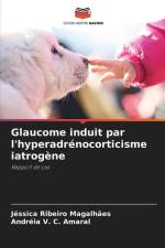 Glaucome induit par l'hyperadrénocorticisme iatrogène af Jéssica Ribeiro Magalhães