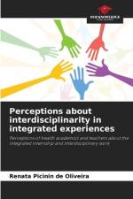 Perceptions about interdisciplinarity in integrated experiences af Renata Picinin de Oliveira