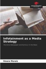 Infotainment as a Media Strategy af Ilmara Morais