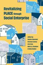 Revitalizing Place Through Social Enterprise af Natalie Slawinski