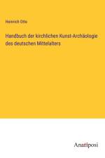 Handbuch der kirchlichen Kunst-Archäologie des deutschen Mittelalters af Heinrich Otte