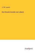Die Chronik Arnolds von Lübeck af J. C. M. Laurent