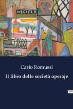 Il libro delle società operaje af Carlo Romussi