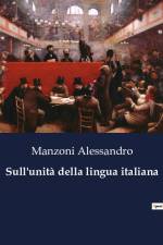 Sull'unità della lingua italiana af Manzoni Alessandro