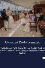 Della Forma Delle Muse Cavata Da Gli Antichi Autori Greci Et Latini Opera Vtilissima A Pittori Scoltori af Giovanni Paolo Lomazzo