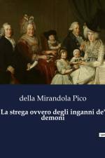 La strega ovvero degli inganni de' demoni af della Mirandola Pico